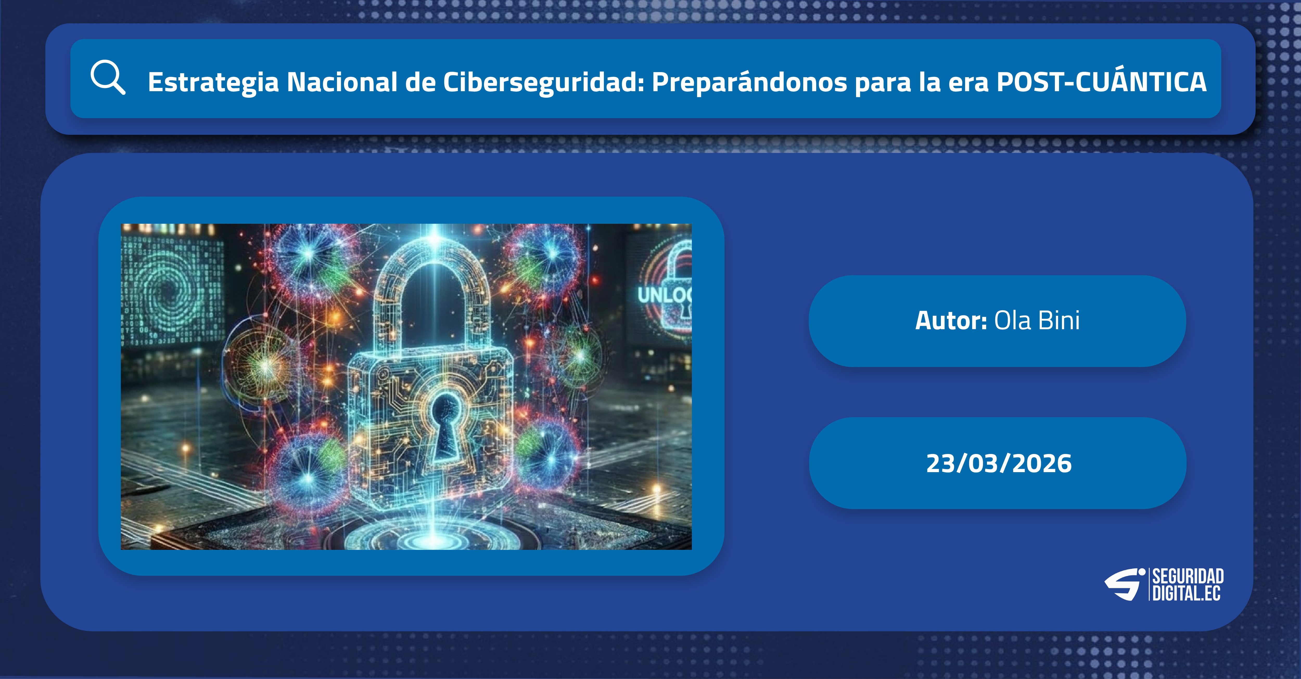 Estrategia Nacional de Ciberseguridad: preparándonos para la era post-cuántica
